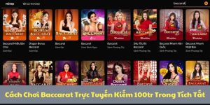 Chơi Baccarat Trực Tuyến Kiếm 100 triệu Trong Tích Tắc