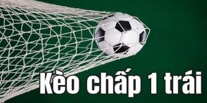 Kèo Chấp 1 Trái Cá Cược Đỉnh Cao Cho Anh Em 188BET